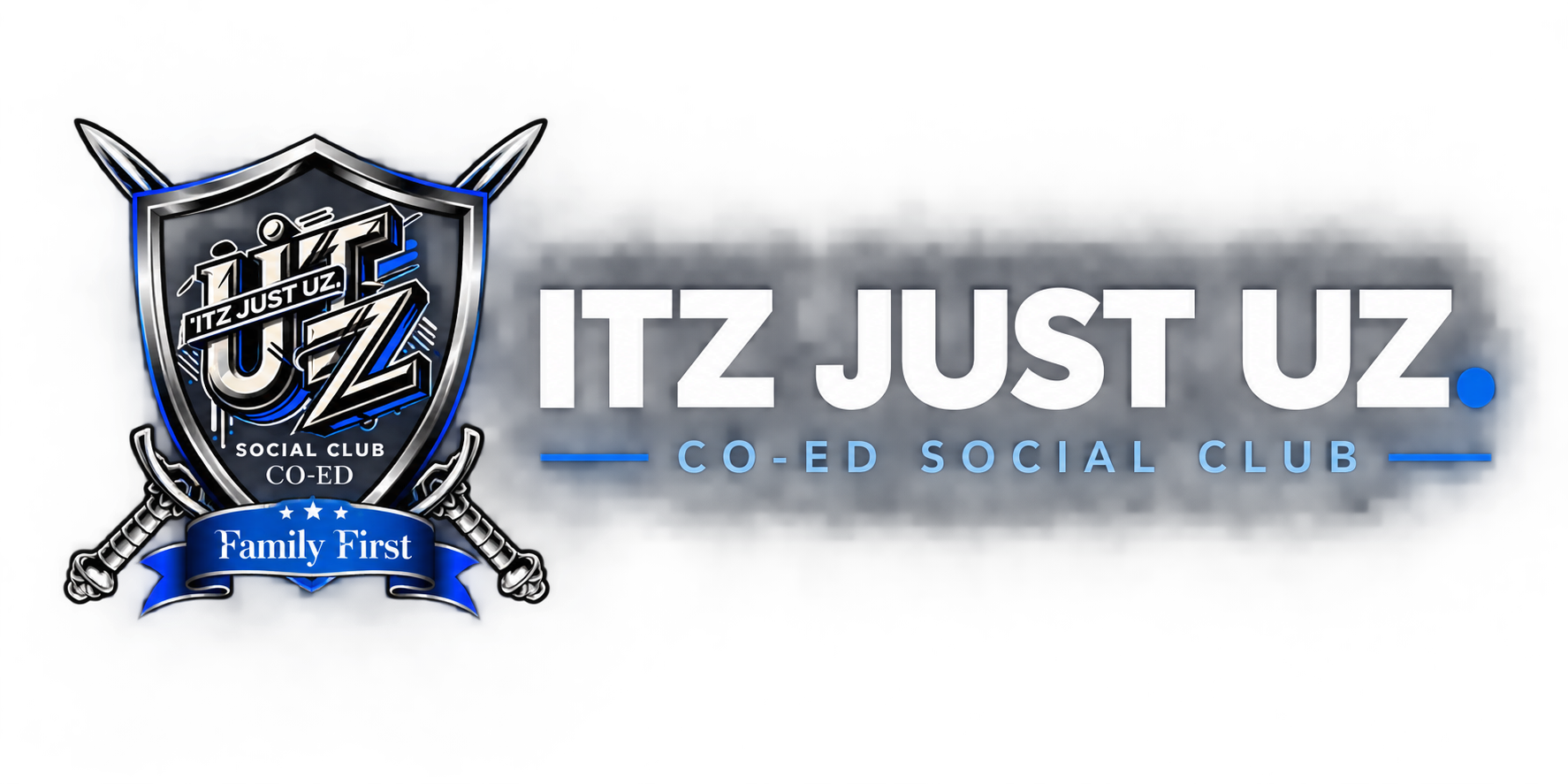 ITZ JUST UZ Co-Ed Social Club — Family First